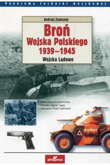 Bro� Wojska Polskiego 1939–1945. Wojska L�dowe - Andrzej Zasieczny