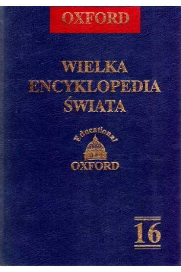 Oxford Wielka Encyklopedia �wiata. Tom 16