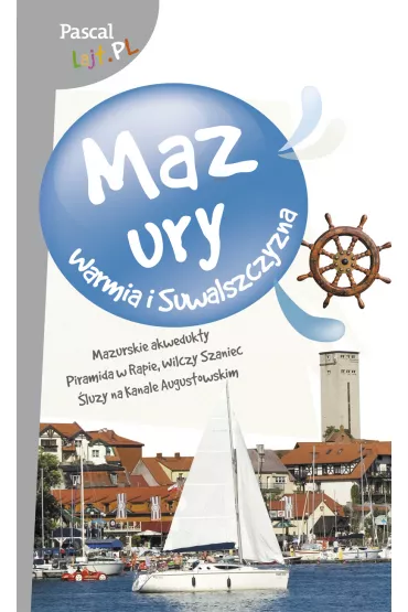 Mazury, Warmia i Suwalszczyzna. Pascal Lajt - Krzysztof Szczepanik