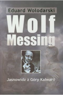 Wolf Messing. Jasnowidz z Gry Kalwarii