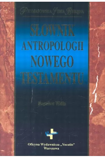 S�ownik antropologii Nowego Testamentu - Bogus�aw Wid�a