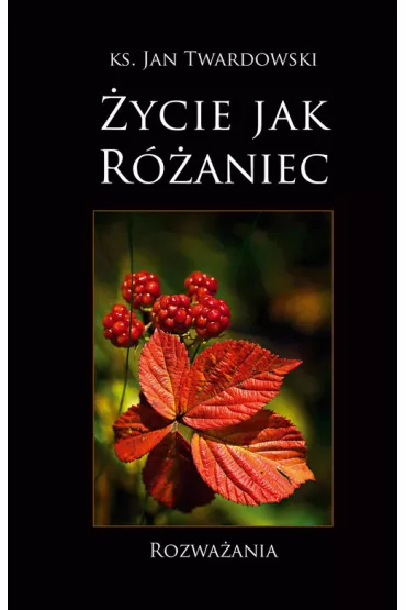 �ycie jak r�aniec - Jan Twardowski