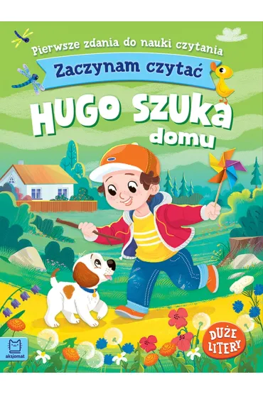 Hugo szuka domu. Zaczynam czyta�. Du�e litery. Pierwsze zdania do nauki czytania - Agnieszka Bator