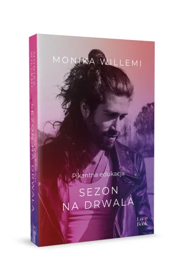 Sezon na drwala. Pikantna edukacja - Monika Willemi