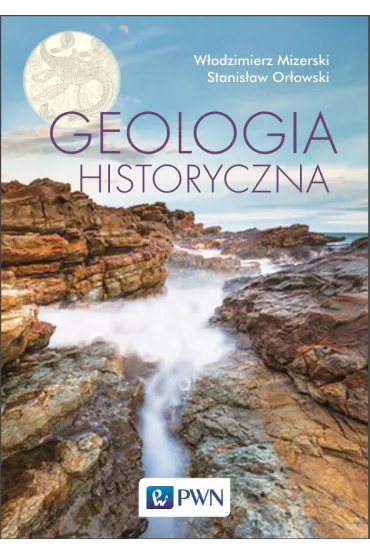 Geologia historyczna - Stanis�aw Or�owski, W�odzimierz Mizerski