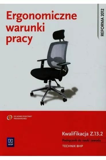 Ergonomiczne warunki pracy. Podr�cznik do nauki zawodu BHP. Kwalifikacja Z.13.2 - Wanda Buka�a