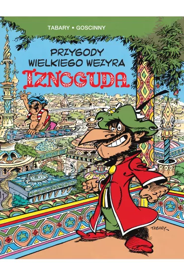 Przygody Wielkiego Wezyra Iznoguda. Iznogud. Tom 1 - Ren� Goscinny