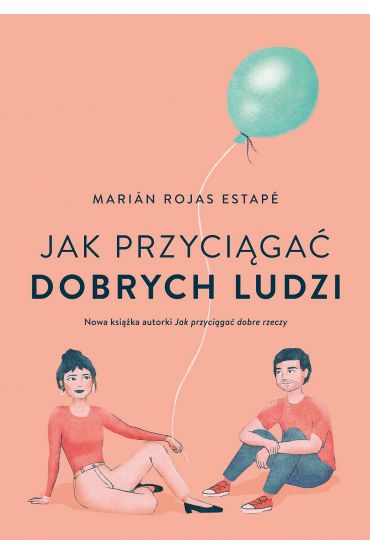 Jak przyciągać dobrych ludzi