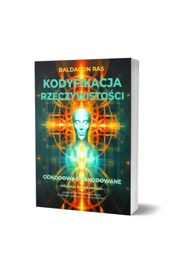 Kodyfikacja rzeczywisto�ci. Odkodowa� zakodowane - Baldagon Ras