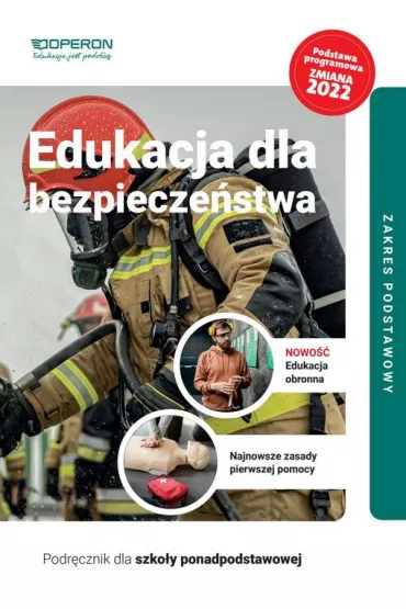 Edukacja dla bezpiecze�stwa. Podr�cznik. Zakres podstawowy. Szko�y ponadpodstawowe - Andrzej Kruczy�ski, Barbara Boniek