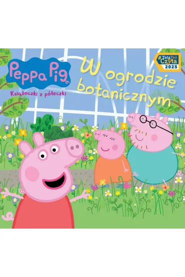 Peppa Pig Ksi��eczki z p�eczki cz�� 92. W ogrodzie botanicznym