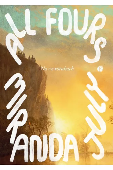Na czworakach - Miranda July