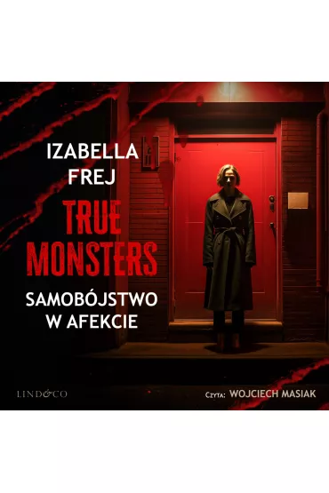 Audiobook Samobjstwo w afekcie. True Monsters mp3 - Izabella Frej