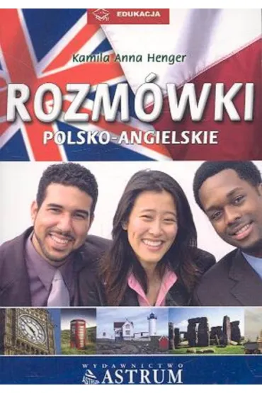 Rozm�wki polsko-angielskie - Kamila Anna Henger, Kamila Henger
