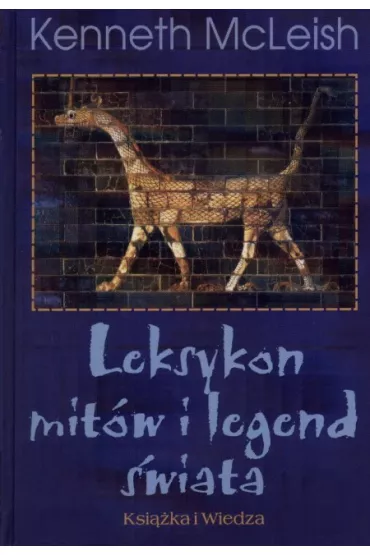 Leksykon mit�w i legend �wiata - Kenneth McLeish