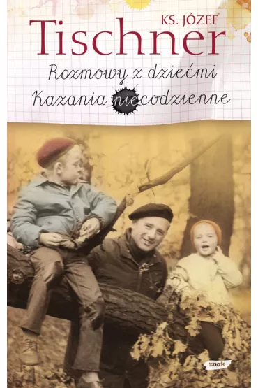 Rozmowy z dzie�mi. Kazania niecodzienne - J�zef Tischner