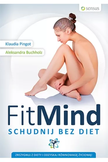 Fit mind. Schudnij bez diet - Aleksandra Buchholz, Klaudia Pingot