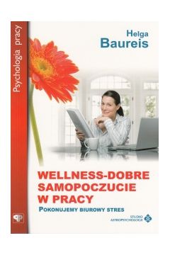 Wellness dobre samopoczucie w pracy Helga Baureis