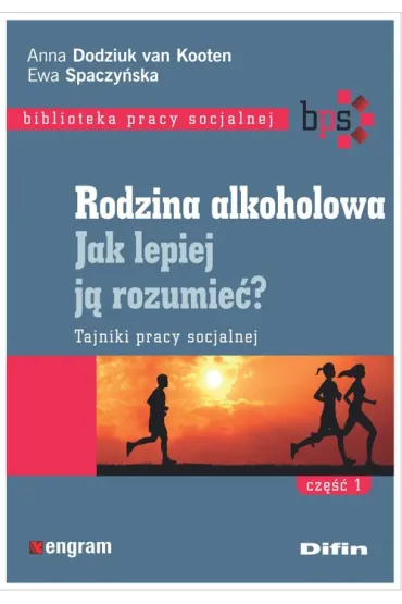 Rodzina alkoholowa cz.1 - Ewa  Spaczy�ska, Anna Dodziuk van Kooten