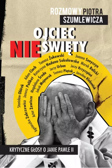 Ojciec niewity. Krytyczne gosy o Janie Pawle II - Piotr Szumlewicz