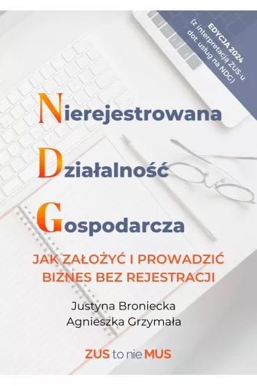 eBook Nierejestrowana Dzia�alno�� Gospodarcza, jak za�o�y� i prowadzi� biznes bez rejestracji pdf - Justyna  Broniecka