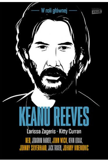 Keanu Reeves. W roli głównej