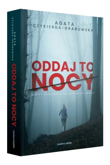 Oddaj to nocy - Agata Czykierda-Grabowska