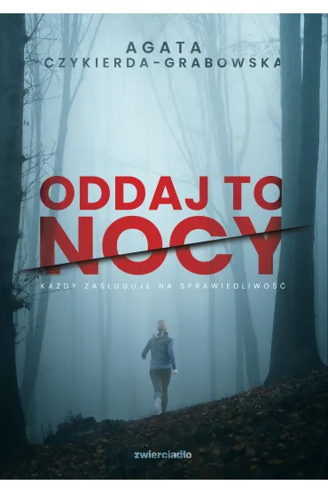 Oddaj to nocy - Agata Czykierda-Grabowska