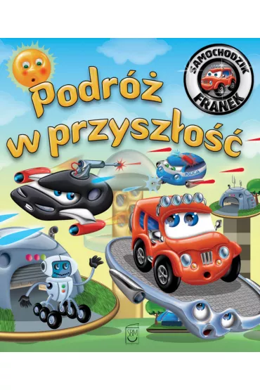 Podr� w przysz�o��. Samochodzik Franek - Karolina G�rska