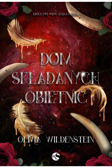 Dom sk�adanych obietnic. Kr�lestwo Wron. Tom 3 - Olivia Wildenstein