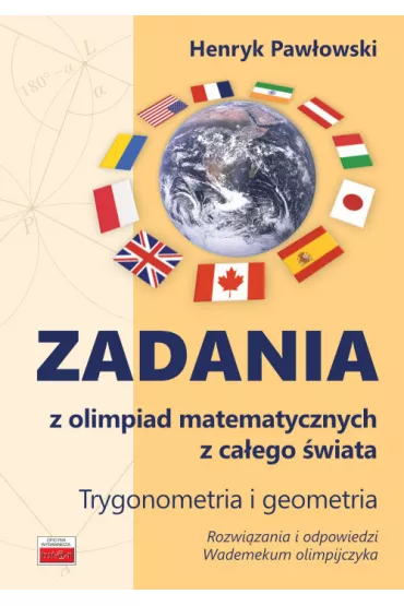 Zadania z olimpiad matematycznych. Trygonometria i geometria - Henryk Paw�owski