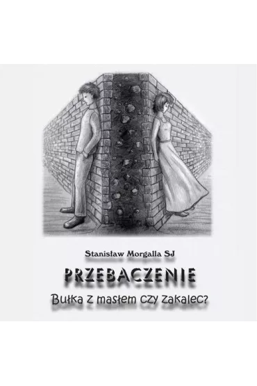 Audiobook Przebaczenie. Buka z masem czy zakalec? mp3 - Stanisaw Morgalla