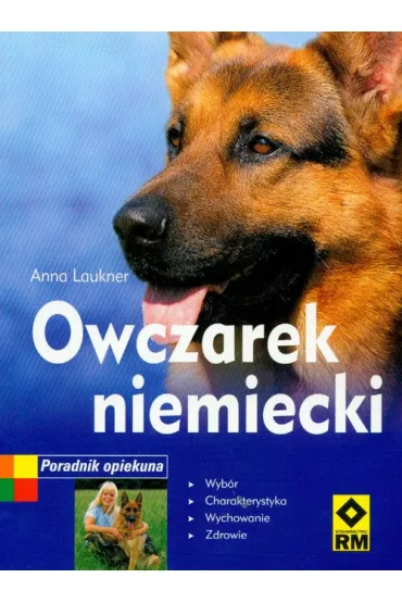 Owczarek niemiecki Poradnik opiekuna - Anna Laukner