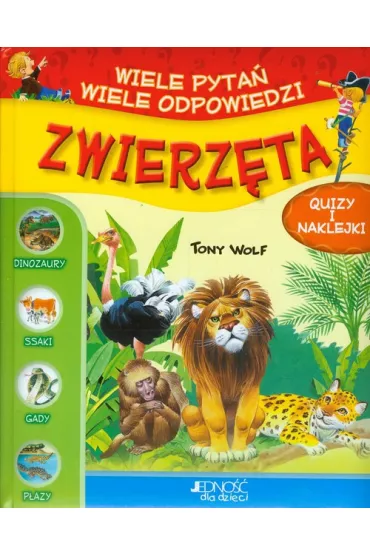 Wiele pyta� - wiele odpowiedzi. Zwierz�ta - Tony Wolf