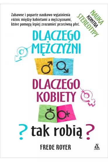 Dlaczego mczyni, dlaczego kobiety tak robi? - Frede Royer