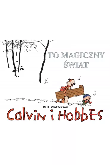 To magiczny �wiat. Calvin i Hobbes. Tom 9 - Bill Watterson