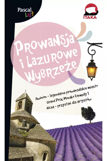 Prowansja i Lazurowe Wybrze�e. Pascal Lajt - Dorota Nied�wiedzka-Audemars, Maciej Pinkwart, Miros�awa Baranowska