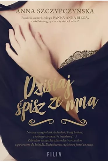 Dzisiaj �pisz ze mn�. Tom 1 - Anna Szczypczy�ska