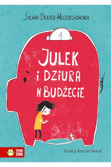 Julek i dziura w bud�ecie - Sylwia  Bekier-Wojciechowska