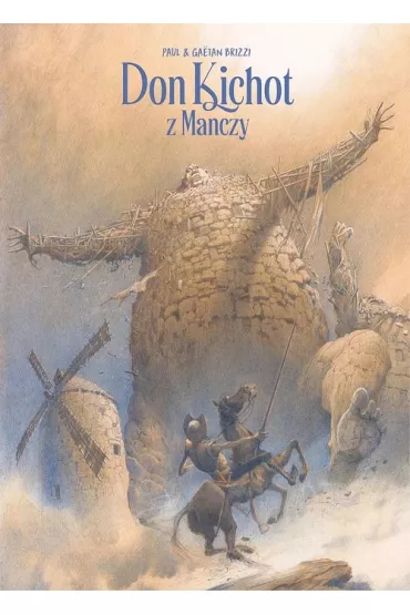 Don Kichot z Manczy - Ga�tan Brizzi, Paul Brizzi