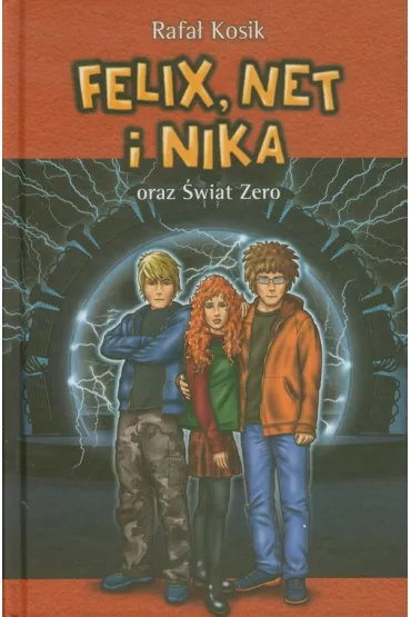 Felix, Net i Nika oraz �wiat Zero. Tom 9 - Rafa� Kosik