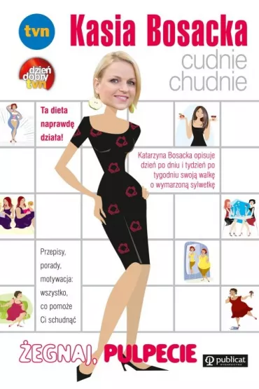 Kasia Bosacka cudnie chudnie. �egnaj, pulpecie - Katarzyna Bosacka
