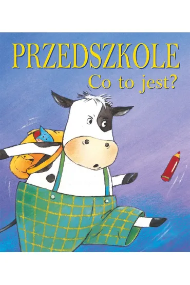 Przedszkole Co to jest? - Sophie  Bellier