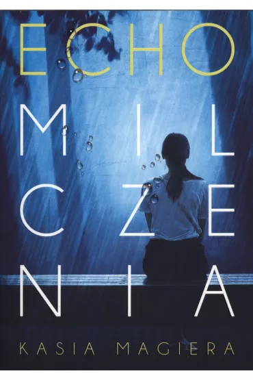 Echo milczenia. Cykl lubomierski. Tom 1 - Kasia Magiera
