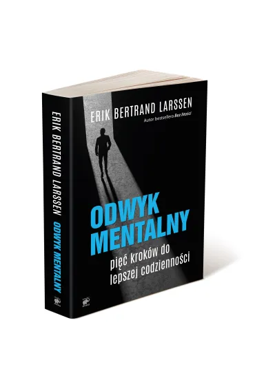 Odwyk mentalny. Pi�� krok�w do lepszej codzienno�ci - Erik Bertrand Larssen
