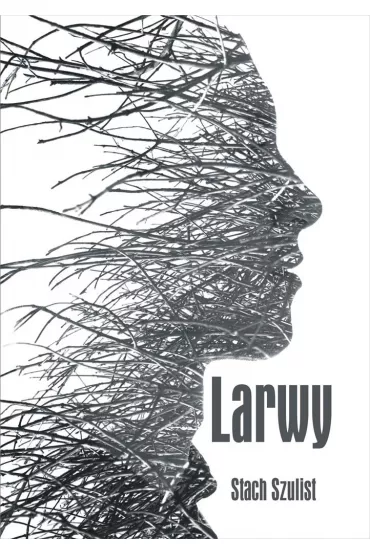 Larwy - Stach Szulist