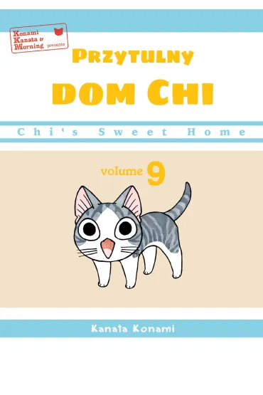 Chi`s Sweet Home. Przytulny dom Chi. Tom 9 - Konami Kanata