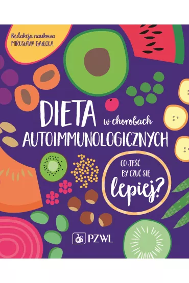 Dieta w chorobach autoimmunologicznych - Miros�awa Ga��cka