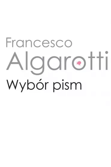 Wyb�r pism - Algarotti Francesco