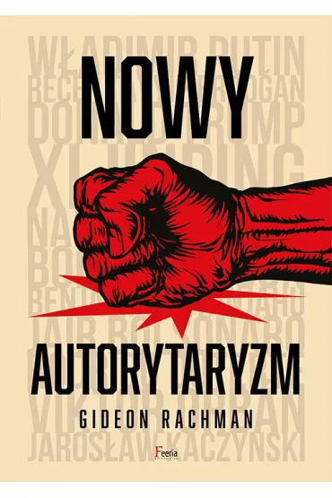 Nowy autorytaryzm - polityka strachu - Gideon Rachman